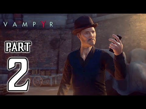 VAMPYR Walkthrough PART 2 (PS4 Pro) No Commentary Gameplay @ 1080p ✔