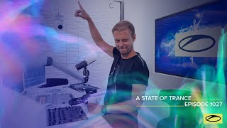 Armin van Buuren - Live @ A State of Trance Episode 1027 (#ASOT1027) 2021