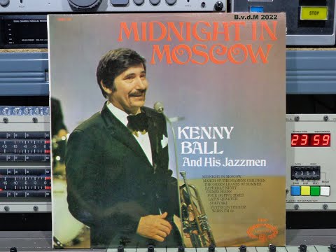 Kenny Ball     Midnight In Moscow   Remasterd By B v d M 2022