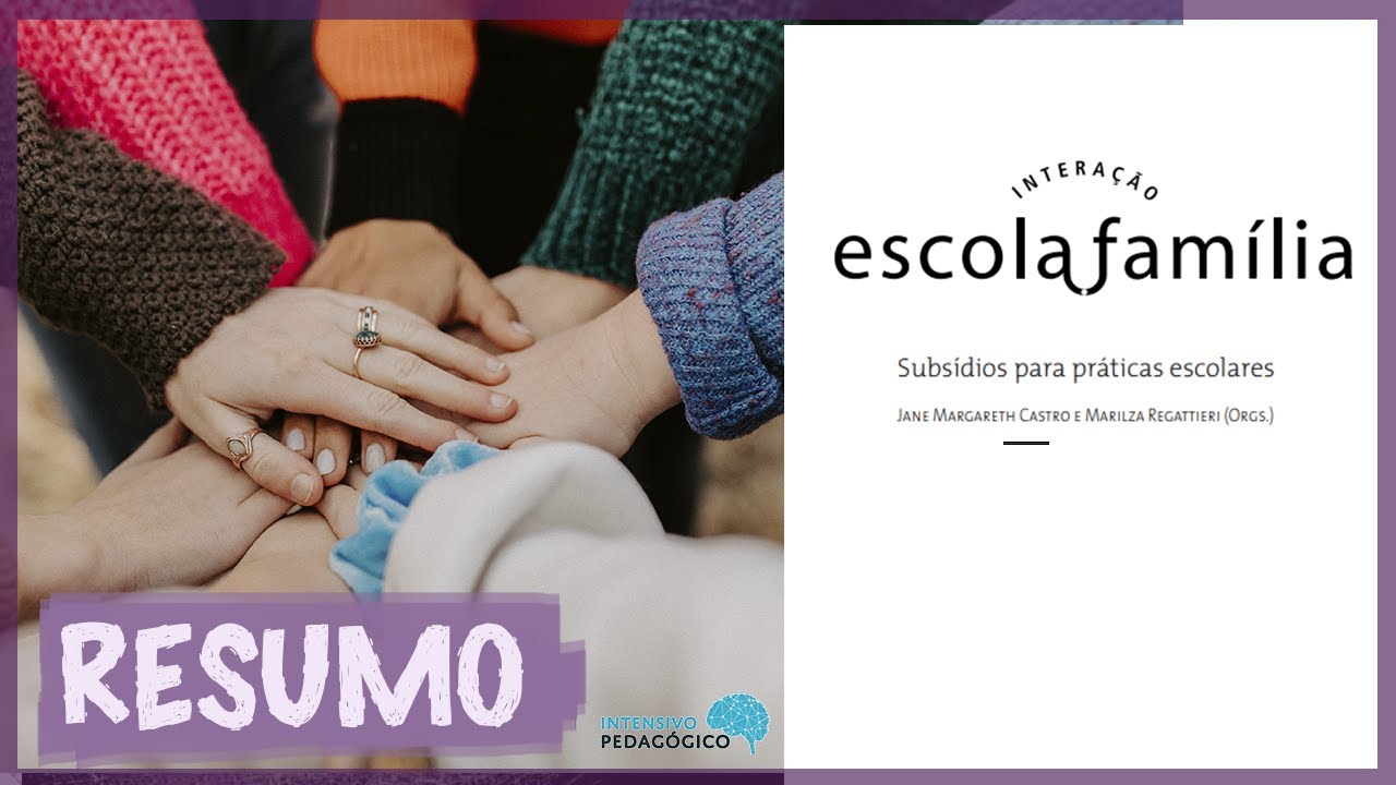 INTERAÇÃO ESCOLA-FAMÍLIA, subsídios para PRÁTICAS ESCOLARES - Jane CASTRO e Marilza REGATTIERI