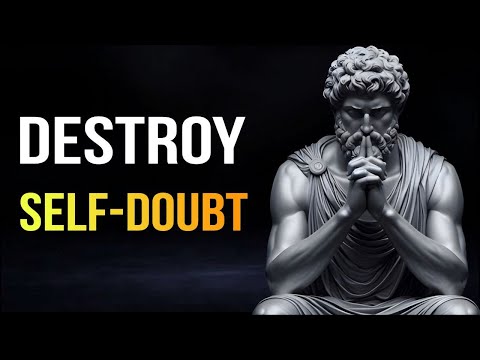 The Mindset Shift That Destroys Self-Doubt Forever | Stoicism
