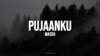 Download lagu Pujaanku - Masdo (LYRICS) mp3