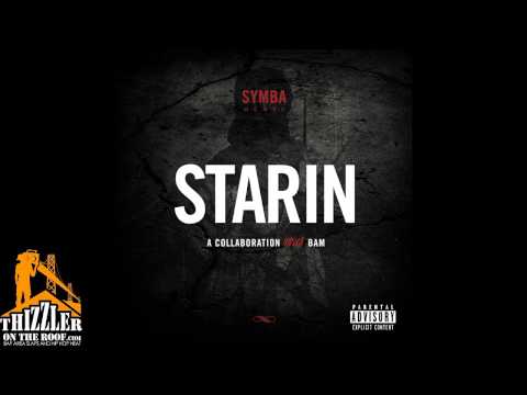 Symba ft. BAM - Starin [Thizzler.com]