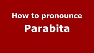How to pronounce Parabita