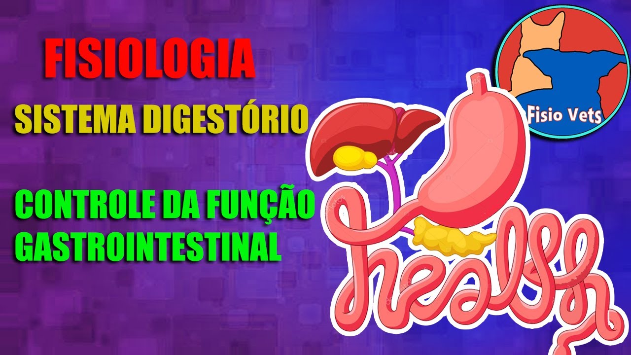 Sistema digestório - Controle da função gastrointestinal - Fisiologia veterinária - Aula 1