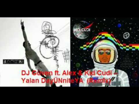 DJ Güven ft Alex & Kid Cudi  Yalan DayÜNniteYA Remix