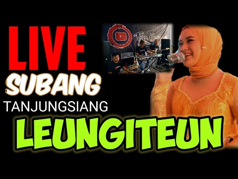 LIVE SUBANG - Tanjungsiang Ina salsa - KURING LEUNGITEUN versi TANJI PROGRESIF