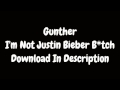 I'm Not Justin Bieber B*tch - Günther 