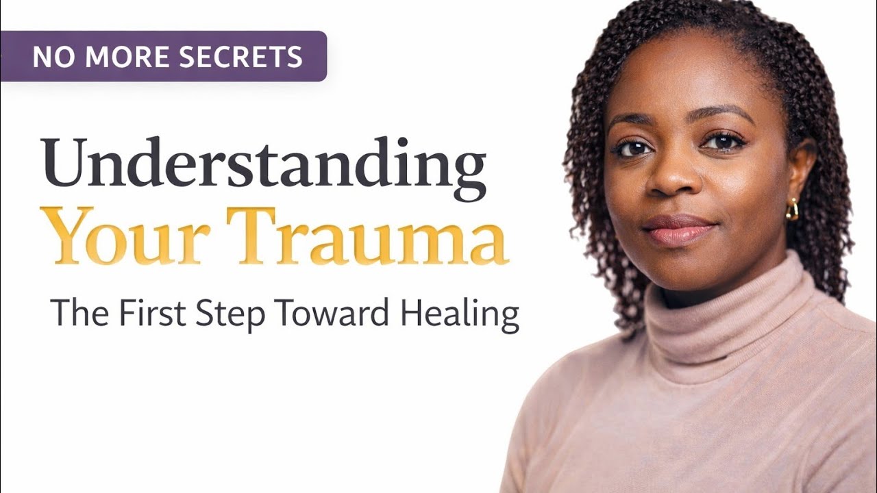 SESSION 2 SECOND EDITON: understanding Your Trauma: The First Step Toward Healing | No More Secrets Program