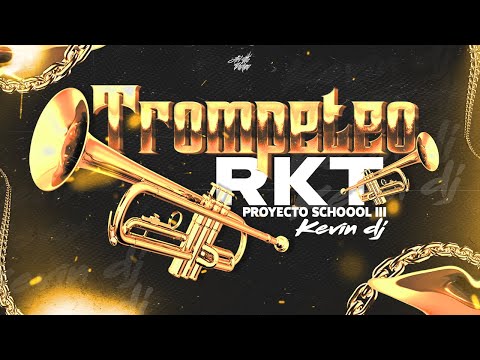 TROMPETEO RKT🎺PROYECTO SCHOOL 3⚡️ - KEVIN DJ
