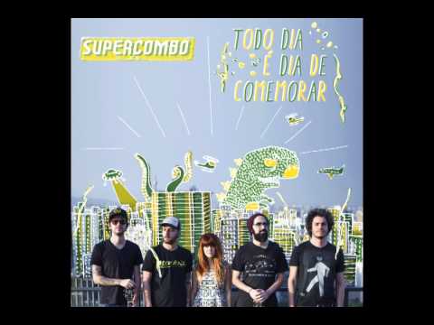 Supercombo - Todo Dia é Dia de Comemorar