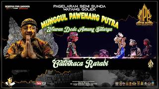 Download lagu WAYANG GOLEK MUNGGUL PAWENANG PUTRA|WAWAN DEDE AMUNG SUTARYA|LAKON GATOTKACA RARABI mp3