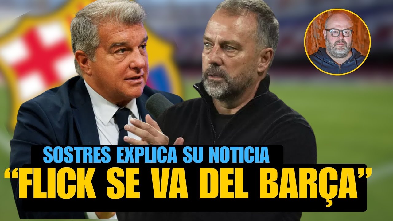 BOMBAZO EN EL BARÇA: “FLICK SE VA A FINAL DE TEMPORADA”