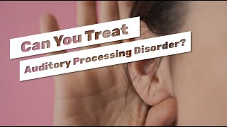 How to Treat Auditory Processing Disorder