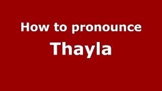 How to pronounce Thayla