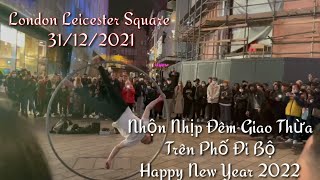 London Walking Around Leicester square  (《New Year》Phố  Đi Bộ Nhộn Nhịp Đêm Giao Thừa