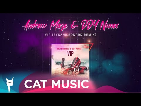 Andrew Maze x DDY Nunes - VIP (Eysan Leonard Remix)
