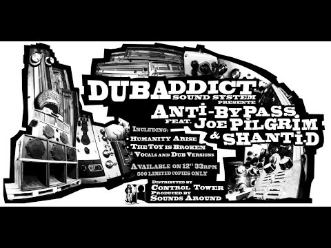 DUB ADDICT present Anti Bypass & Shanti D "THE TOY IS BROKEN"