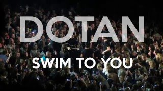 SWIM TO YOU | DOTAN [ZIGGO DOME 2015]