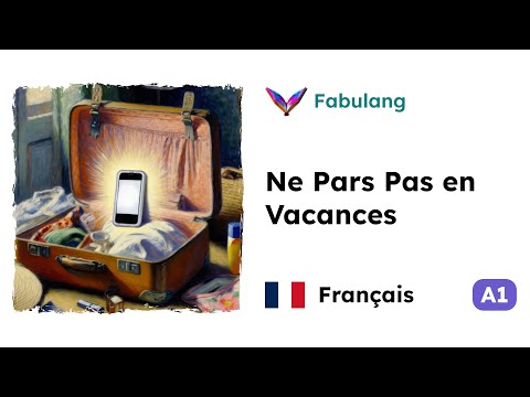 "Ne Pars Pas en Vacances" – A1 Basic French Listening Practice Story