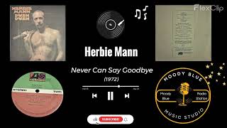 1972 - Herbie Mann - Never Can Say Goodbye