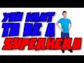 How To Be A Superhero