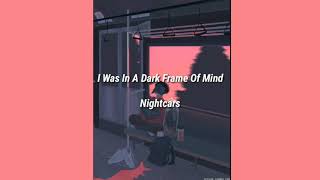 I Was In A Dark Frame Of Mind//Nightcars -Sub.Español