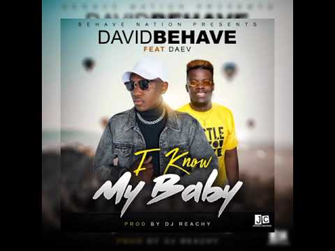 "know my baby" Davidbehave ft Daev Zm