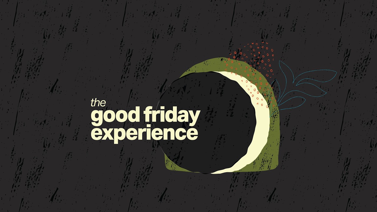 The Good Friday Experience 2026