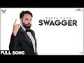 Babbu Maan Swagger Full Song Ik C Pagal Latest Punjabi Songs 2018