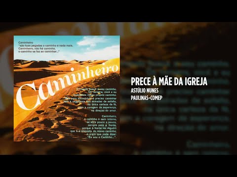 Astúlio Nunes - Prece à Mãe da Igreja