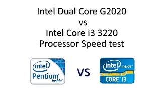 Intel Dual Core G2020 vs Core i3 3220 3rd gen Processor Speed test