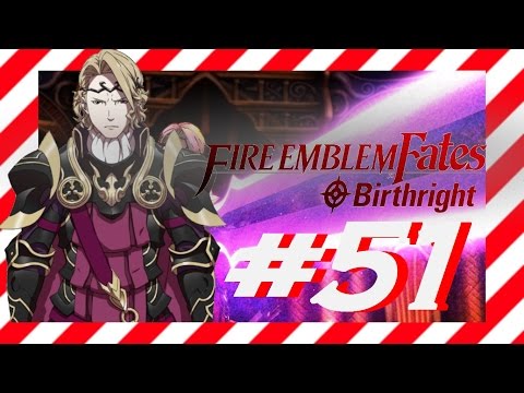 Fire Emblem Fates [ Birthright ] PART 51 - XANDER, CROWN PRINCE OF NOHR!
