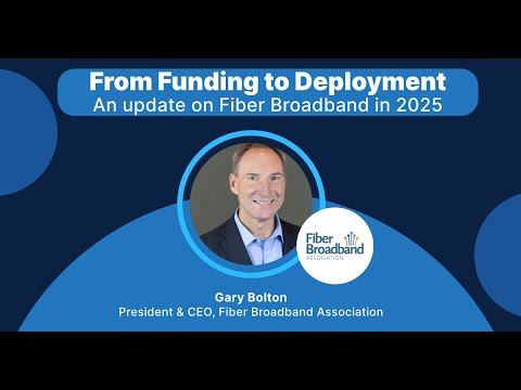 From funding to deployment: an update on fiber broadband in 2025