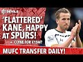 'Flattered' Kane, Happy At Spurs! | Manchester ...