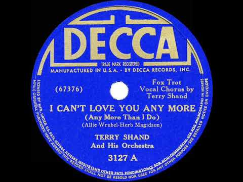 1940 Terry Shand - I Can’t Love You Any More (Any More Than I Do) (Terry Shand, vocal)