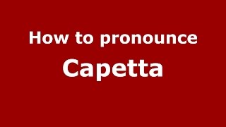 How to pronounce Capetta