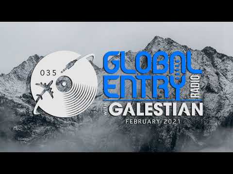 Global Entry Radio 035 - 2021 Melodic House & Techno, Deep House, Progressive House, Organic House