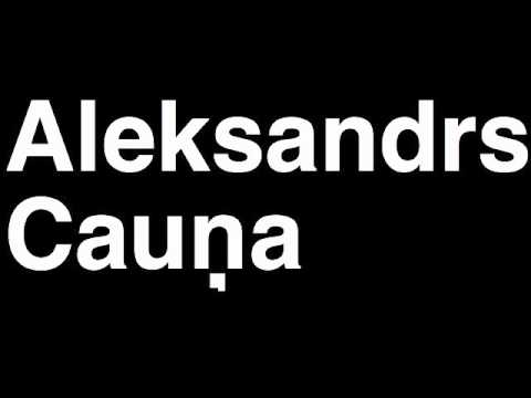 How to Pronounce Aleksandrs Cauna PFC CSKA Moskva Football Goal Penalty Kick Yellow Red Card Injury