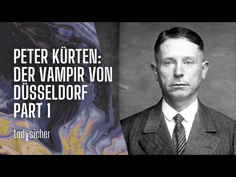 Peter Kürten: Der Vampir von Düsseldorf - Part 1 | todsicher Podcast