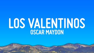 Oscar Maydon, Luis R Conriquez, Gabito Ballesteros - Fina Con Los Valentinos (Letra/Lyrics)