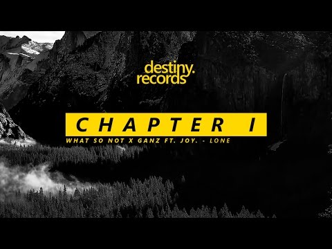 What So Not x GANZ ft.  JOY - Lone
