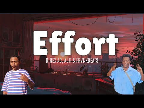 EFFORT Ft Ajit x FrvnkBeats