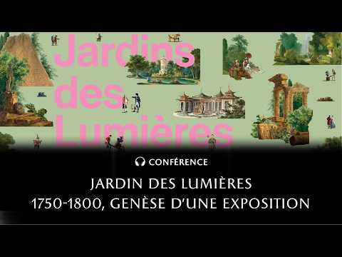 Jardins des Lumières, 1750-1800, genèse d'une exposition