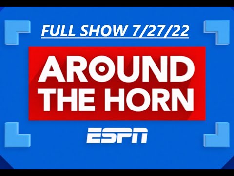 AROUND THE HORN FULL 7/27/22 Patrick Mahomes pressures teams to pay their quarterbacks top dollar