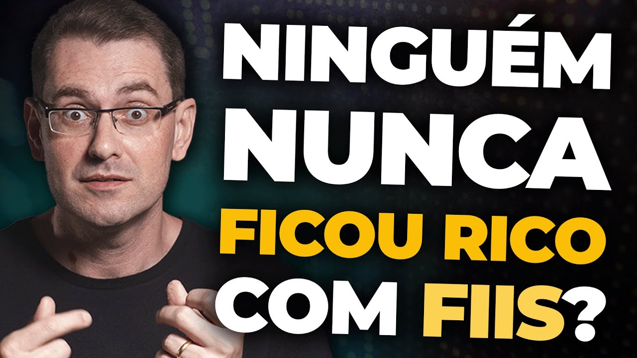 NINGUÉM NUNCA FICOU RICO COM FIIS?
