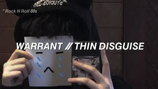 Warrant // Thin Disguise (Subtitulada)
