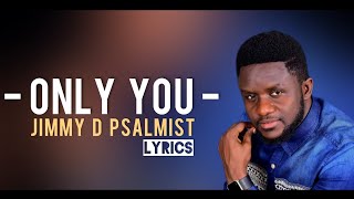 Download lagu Jimmy D Psalmist - Only You ( Lyrics) mp3 Download lagu Jimmy D Psalmist - Only You ( Lyrics) mp3