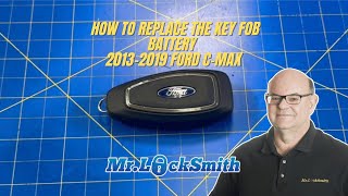How to Replace the Key Fob Battery  2013–2019 Ford C-Max | Mr. Locksmith™