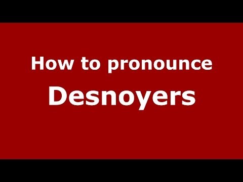 How to Pronounce Desnoyers - PronounceNames.com